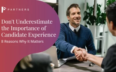 8 Benefits of a Positive Candidate Experience