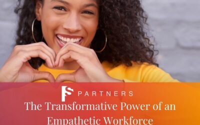 The Transformative Power of an Empathetic Workforce